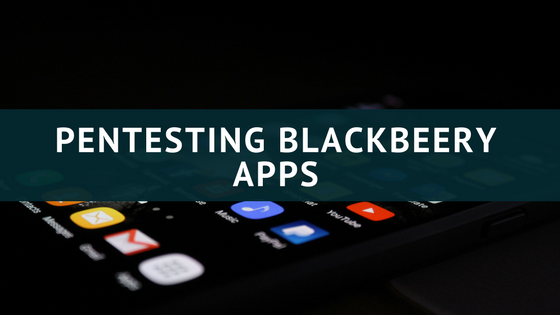 Attify's Guide to get started with Pentesting Blackberry Apps